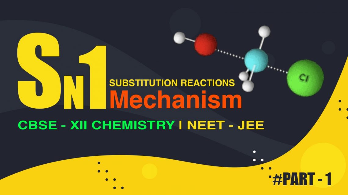 Sn1 Reaction Mechanism CBSE 12 Chemistry Youtube Video